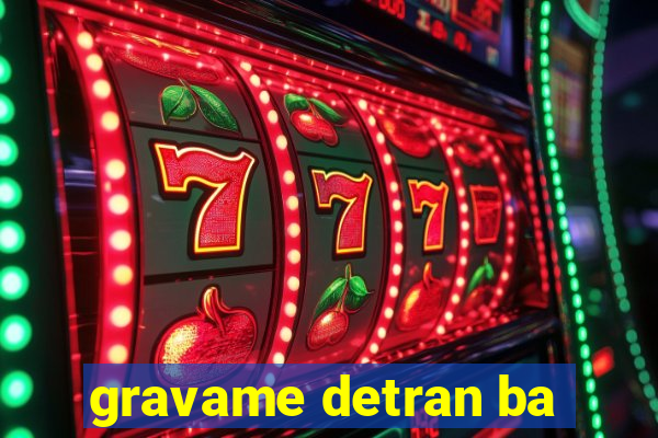 gravame detran ba
